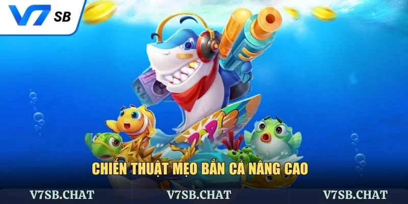 Chiến thuật bắn cá nâng cao cho chuyên nghiệp