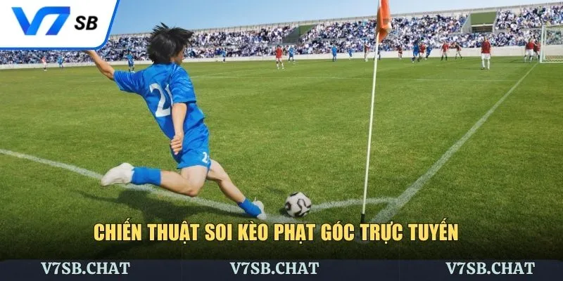 Chiến thuật soi kèo góc hiệu quả nhất