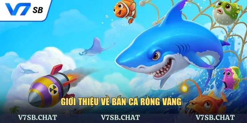 Giao diện trò chơi bắn cá Rồng Vàng tuyệt đẹp